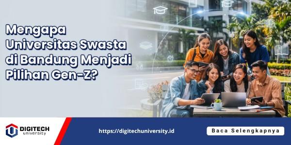 Mengapa Universitas Swasta di Bandung Menjadi Pilihan Gen-Z?