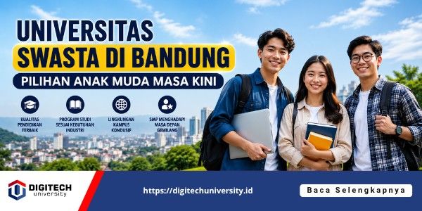 thumbnail article digitech : Universitas Swasta di Bandung, Pilihan Anak Muda Masa Kini