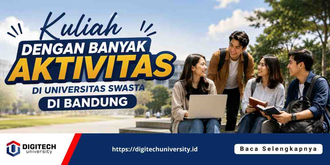 thumbnail article digitech : Kuliah Aktif dan Produktif di Universitas Swasta di Bandung!