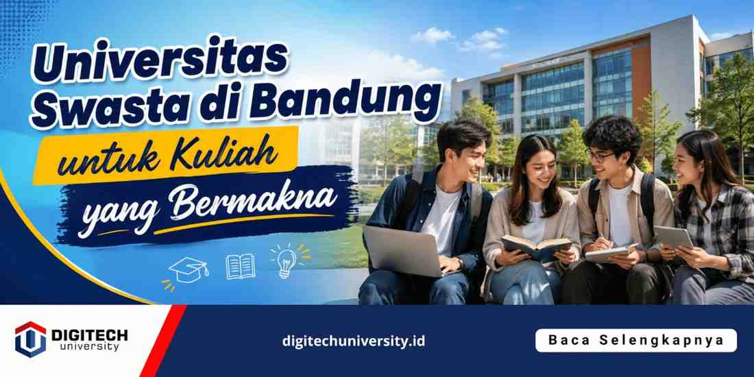 Universitas Swasta di Bandung untuk Kuliah Lebih Bermakna
