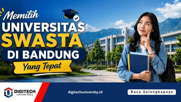 Rahasia Memilih Universitas Swasta di Bandung Yang Tepat