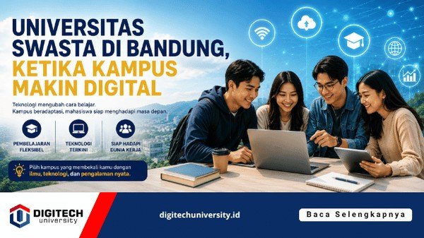 thumbnail article digitech : Universitas Swasta di Bandung, Ketika Kampus Makin Digital
