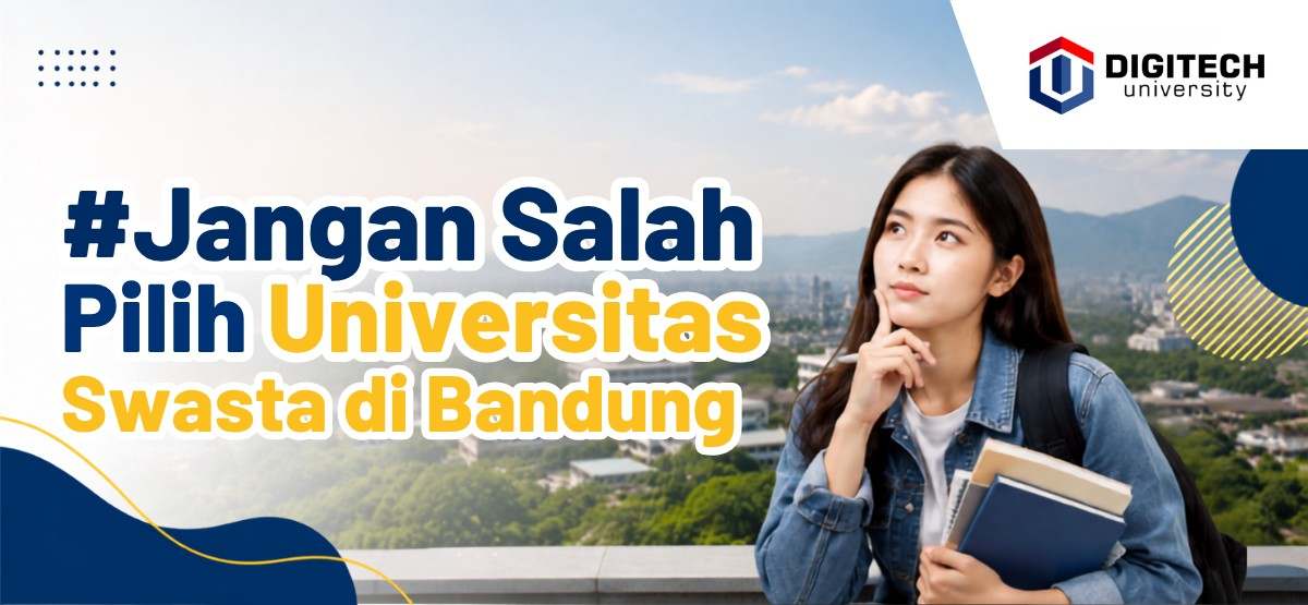 thumbnail article digitech : Jangan Salah Pilih Universitas Swasta di Bandung