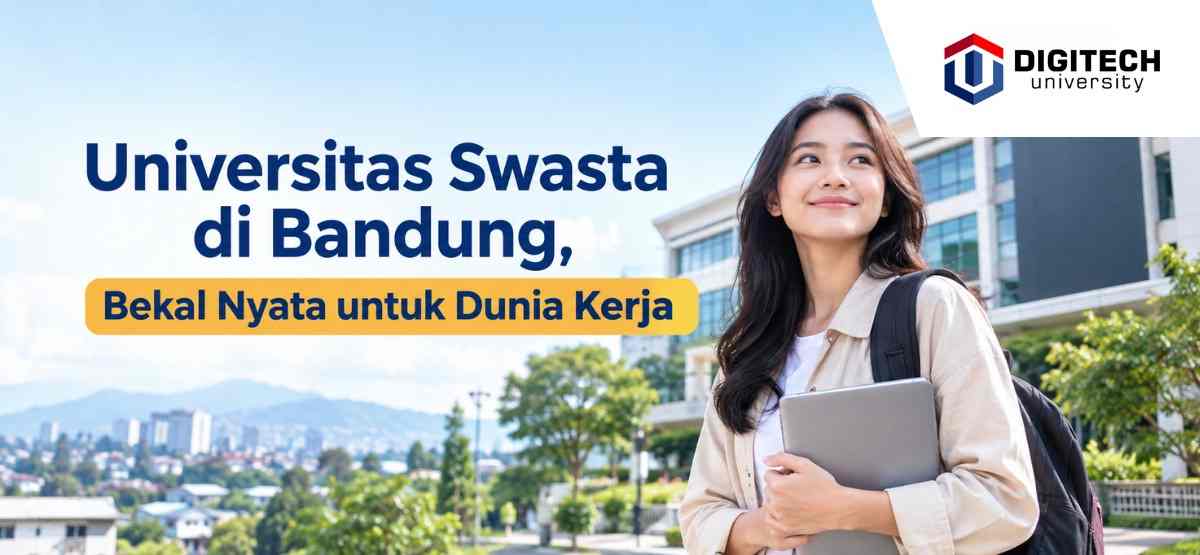 Universitas Swasta di Bandung, Bekal Nyata untuk Dunia Kerja