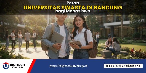 Peran Universitas Swasta di Bandung bagi Mahasiswa