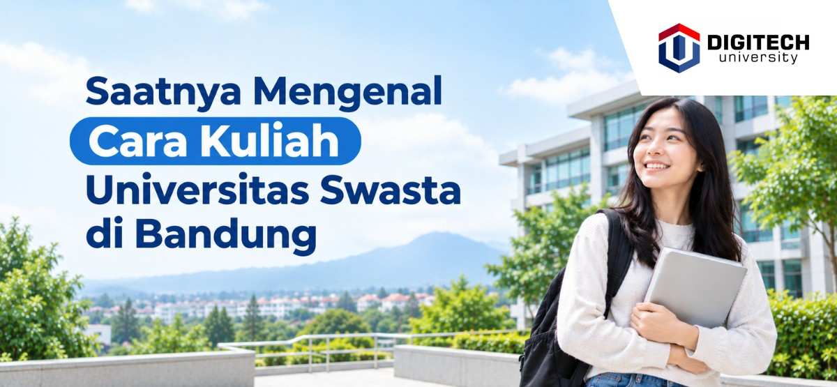 thumbnail article digitech : Saatnya Mengenal Cara Kuliah Universitas Swasta di Bandung