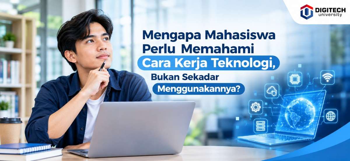 Alasan Mahasiswa Perlu Memahami Cara Kerja Teknologi? | Universitas Swasta di Bandung